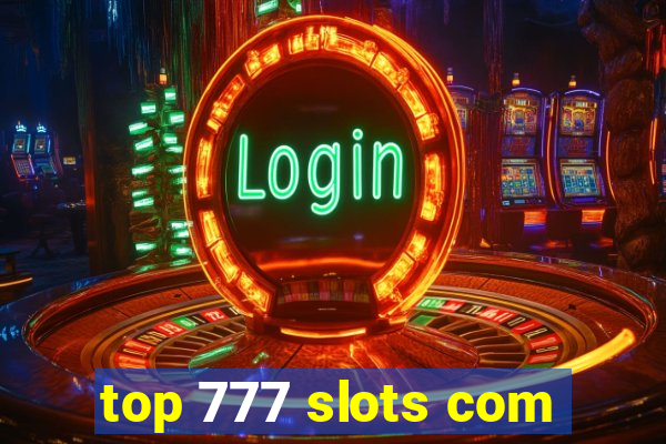top 777 slots com